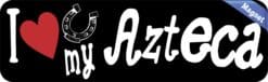 10in x 3in I Love My Azteca Magnet Car Door Magnetic Truck Horse Magnets