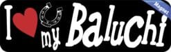 10in x 3in I Love My Baluchi Magnet Car Vinyl Magnetic Sign Truck Magnets