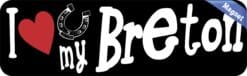 10in x 3in I Love My Breton Magnet Car Vinyl Magnetic Sign Truck Magnets