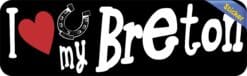 10in x 3in I Love My Breton Bumper Sticker Vinyl Truck Window Decal Sign