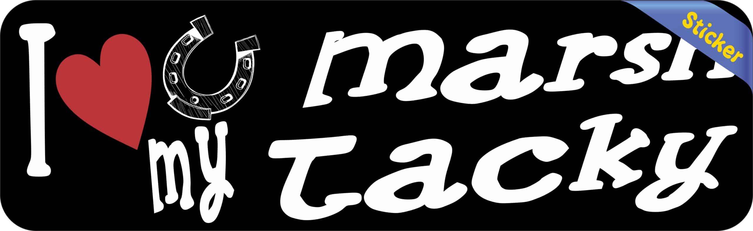 10in x 3in I Love My Marsh Tacky Bumper Sticker Vinyl Truck Window Decal Sign