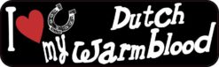 I Love My Dutch Warmblood Magnet