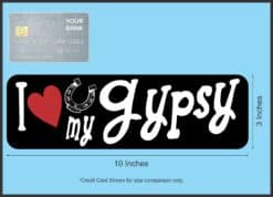 10in x 3in I Love My Gypsy Horse Bumper Sticker Vinyl Truck Window Decal