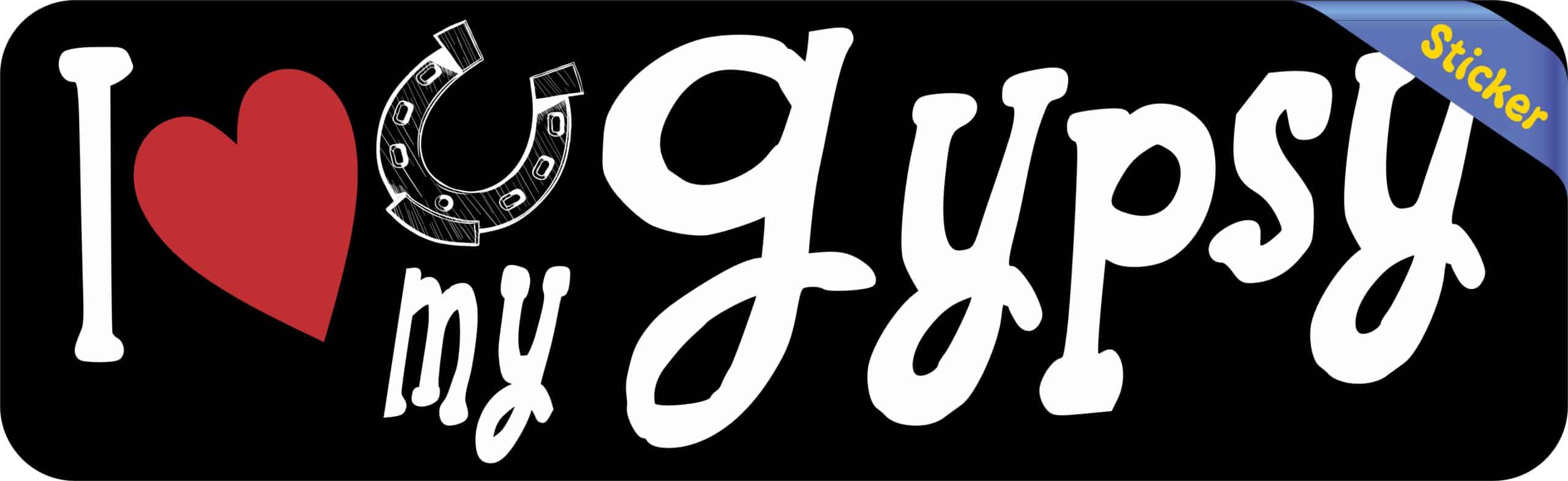 10in x 3in I Love My Gypsy Horse Bumper Sticker Vinyl Truck Window Decal