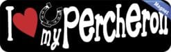 10in x 3in I Love My Percheron Magnet Car Vinyl Magnetic Sign Tr