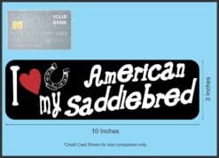 10in x 3in I Love My American Saddlebred Magnet Vinyl Truck Magnets