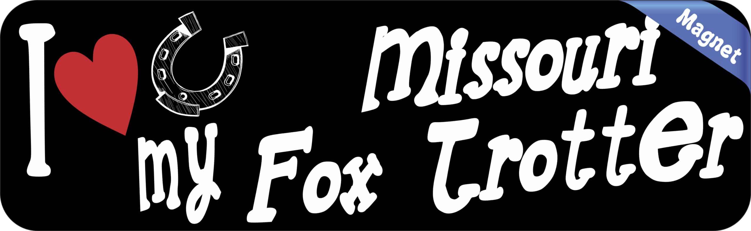 10in x 3in I Love My Missouri Fox Trotter Magnet Vinyl Truck Magnets