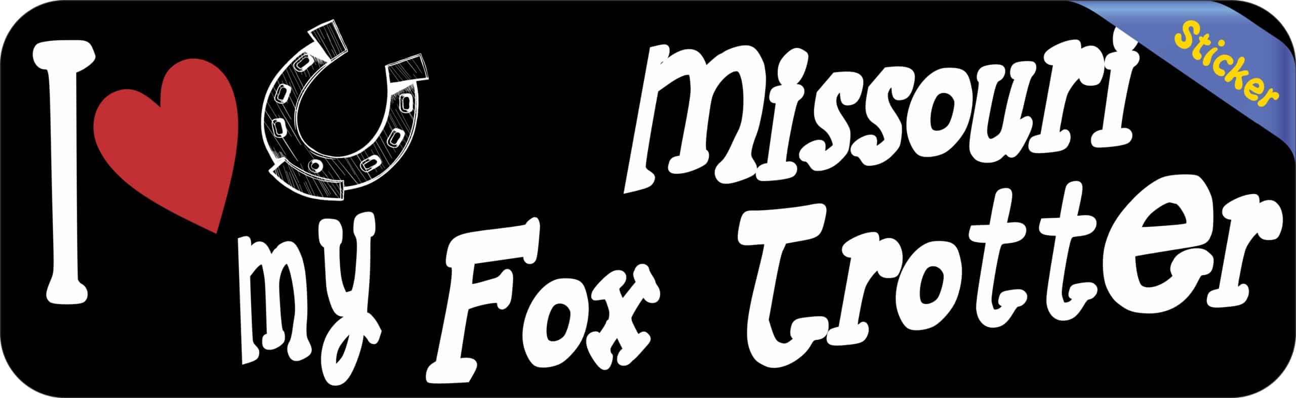 10in x 3in I Love My Missouri Fox Trotter Bumper Sticker Vinyl Car Window Sign
