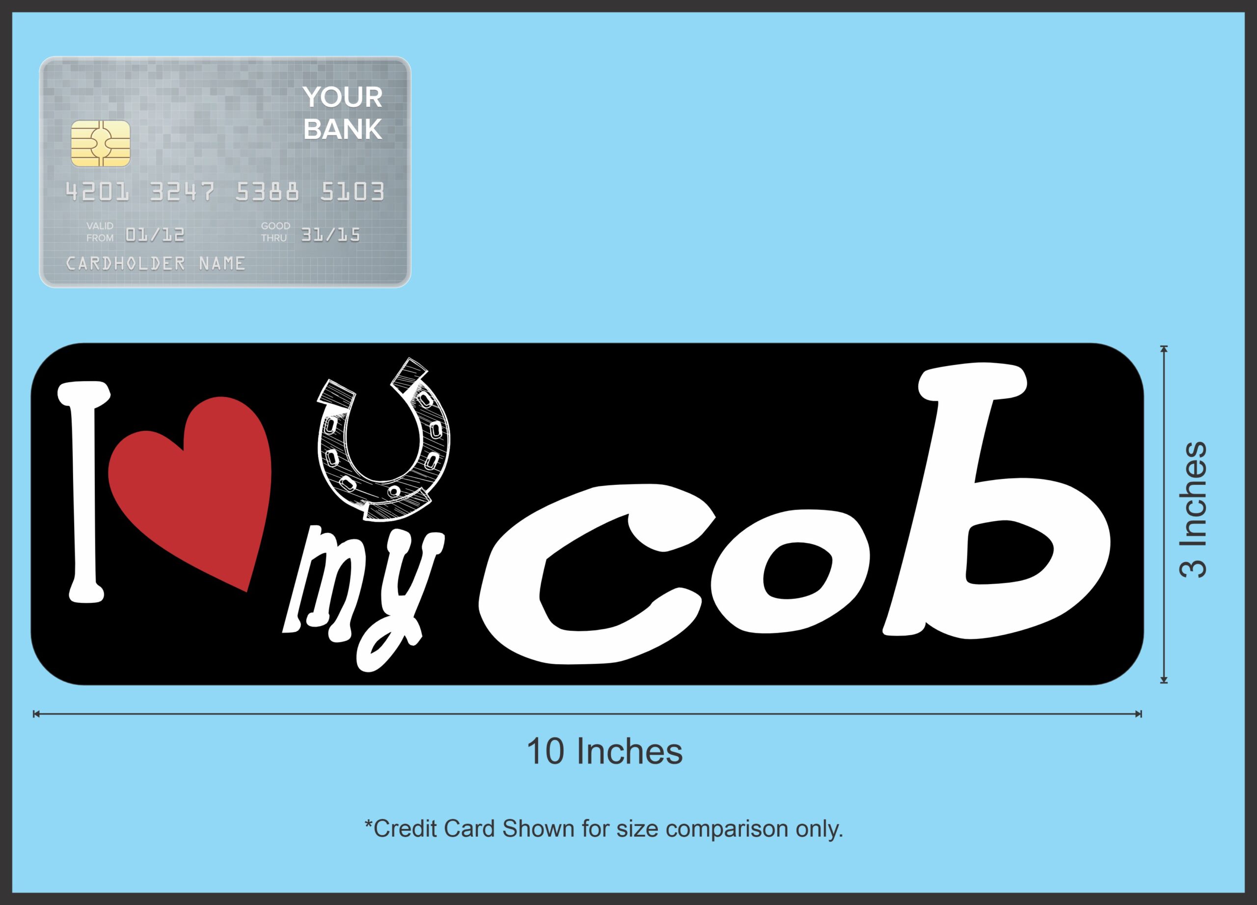 10in x 3in I Love My Cob Bumper Sticker Vinyl Truck Window Decal Horse