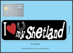 10in x 3in I Love My Shetland Bumper Sticker Vinyl Truck Window Pet Decal Sign