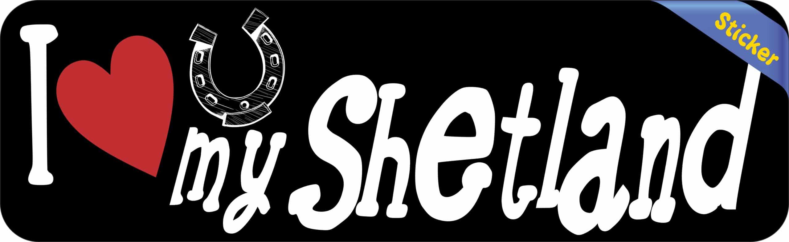 10in x 3in I Love My Shetland Bumper Sticker Vinyl Truck Window Pet Decal Sign