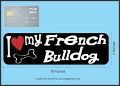10in x 3in I Love My French Bulldog Magnet Car Vinyl Magnetic Truck Magnets