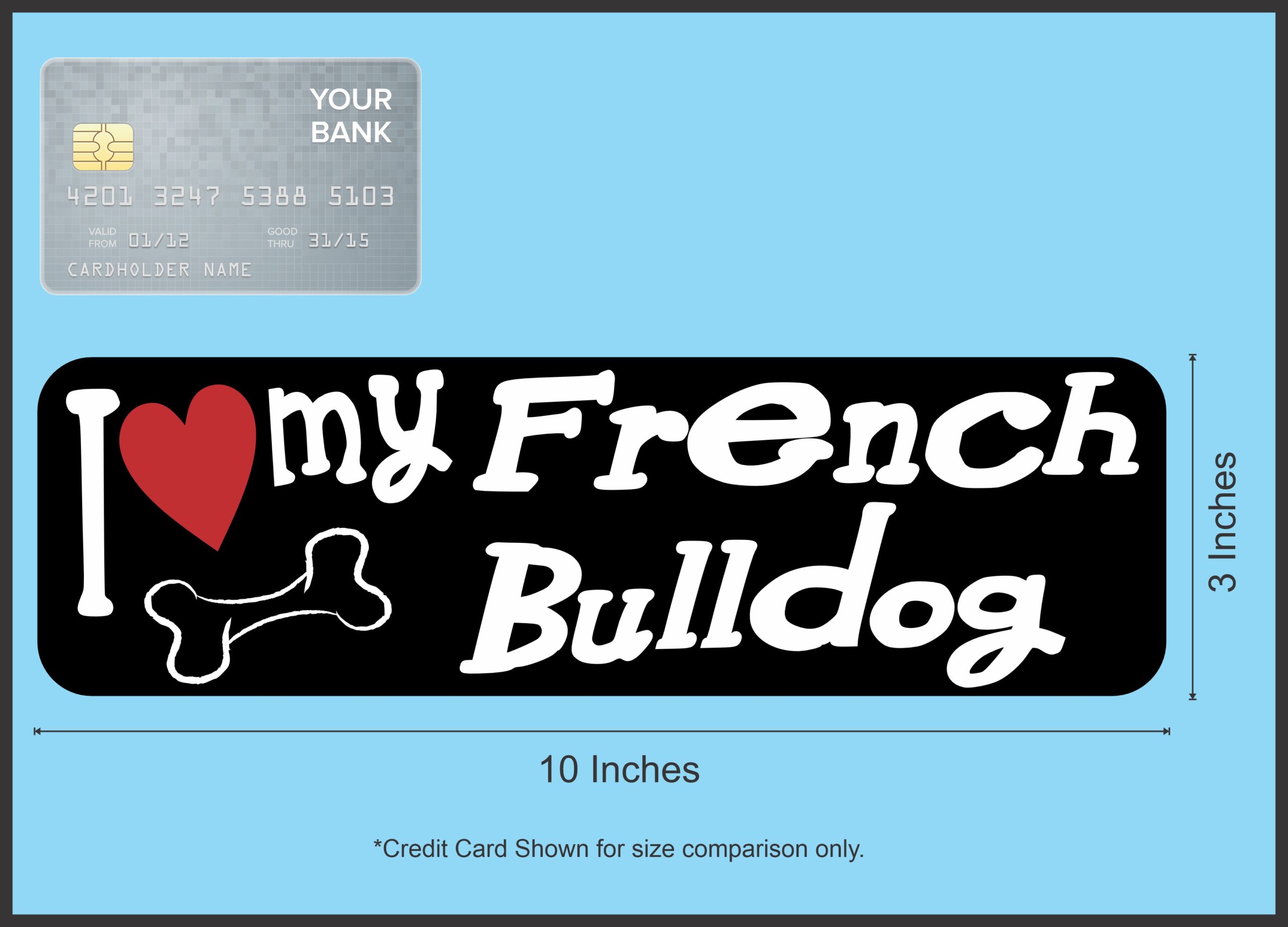 10in x 3in I Love My French Bulldog Bumper Sticker Vinyl Car Window Decal