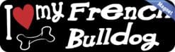 10in x 3in I Love My French Bulldog Magnet Car Vinyl Magnetic Truck Magnets