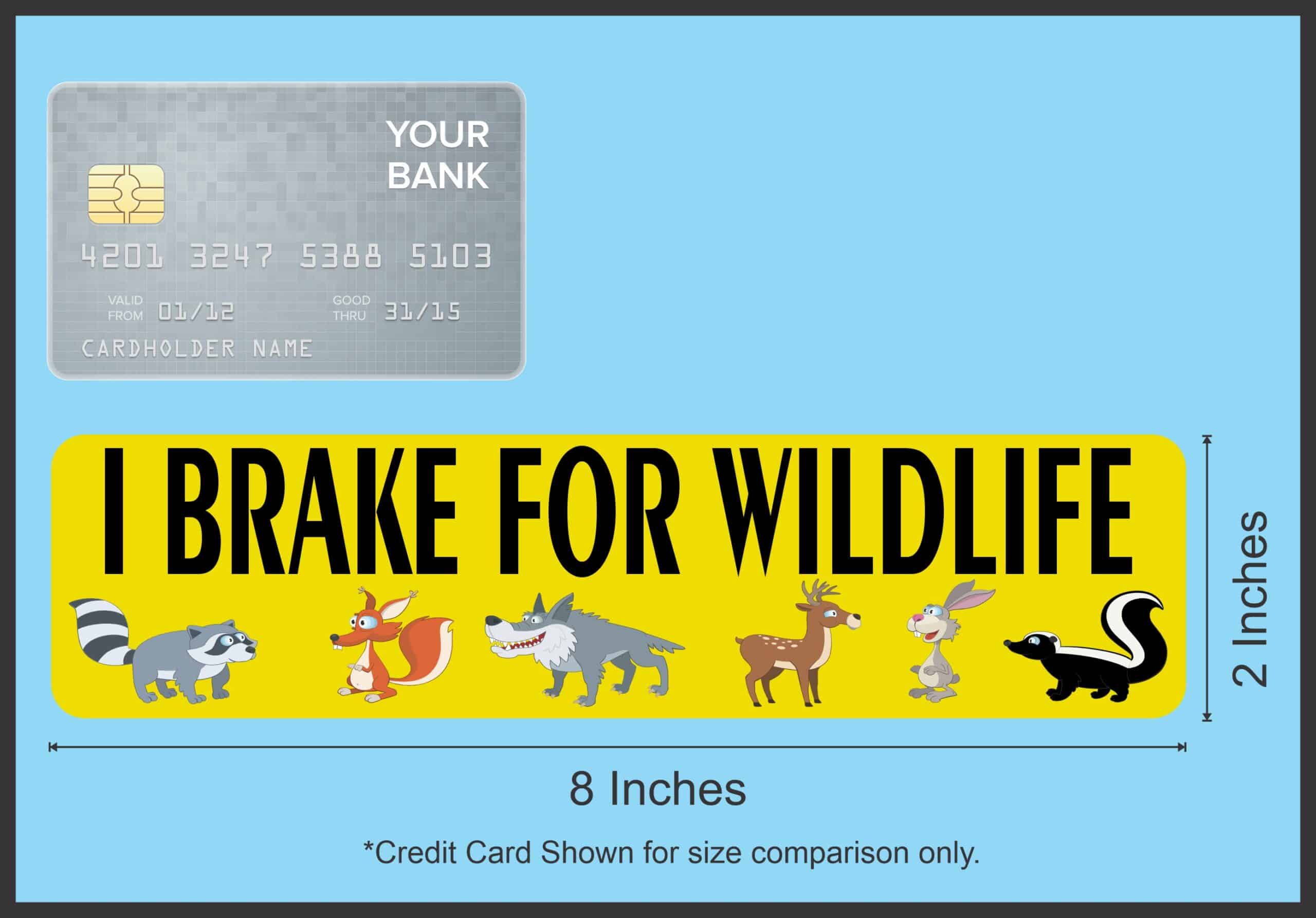 8 x 2 I Brake For Wildlife Magnet Car Door Magnetic Truck Magnets