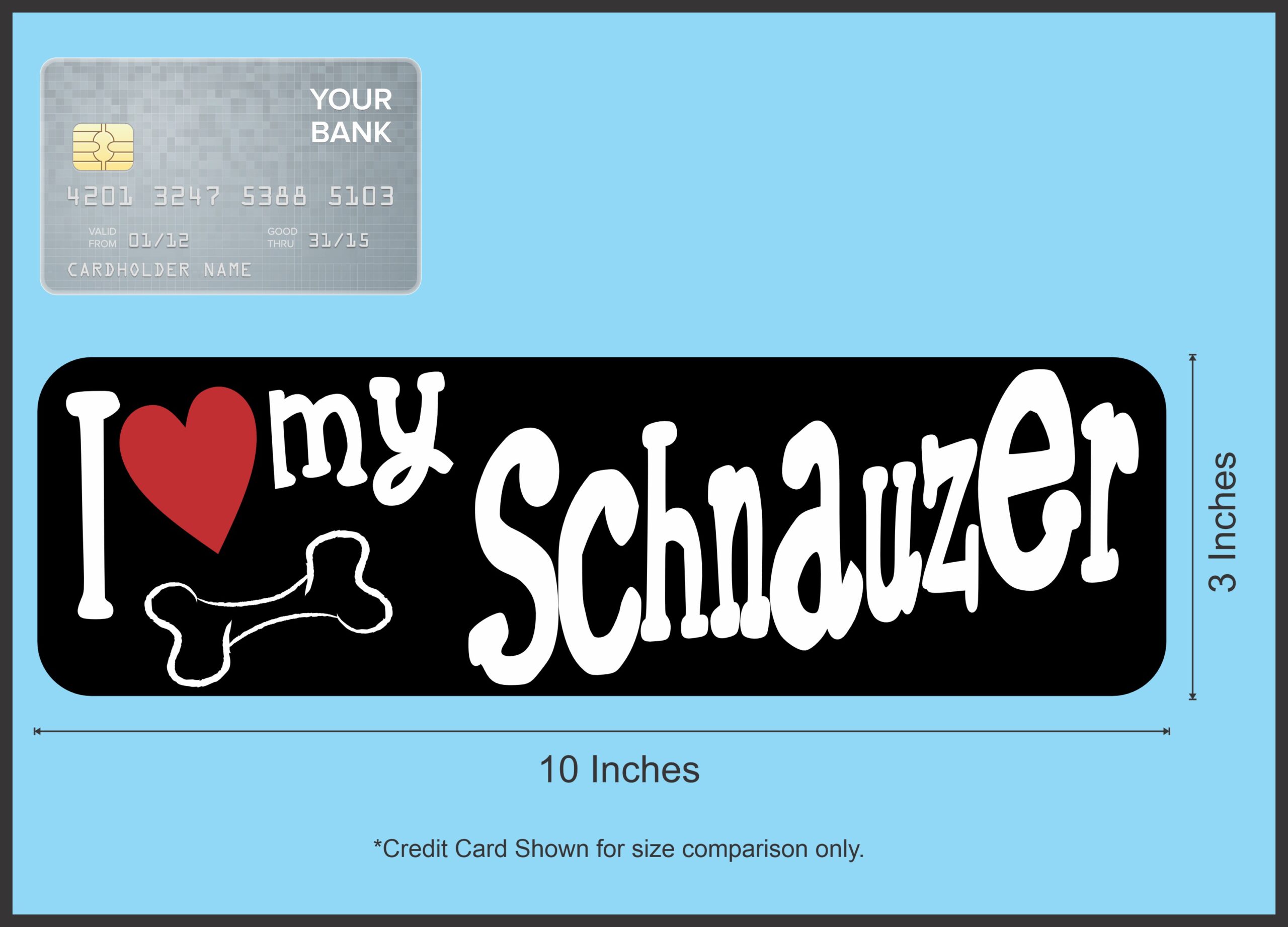 10in x 3in I Love My Schnauzer Bumper Sticker Vinyl Truck Window Decal