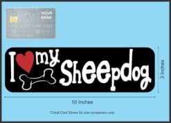 10in x 3in I Love My Sheepdog Bumper Sticker Vinyl Truck Window Decal