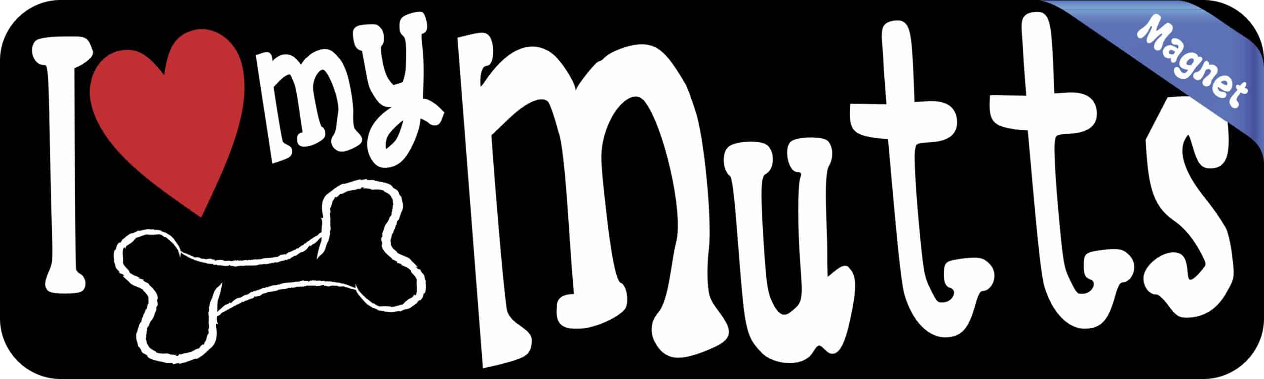 10in x 3in I Love My Mutts Magnet Car Door Magnetic Truck Dog Pe