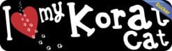10in x 3in I Love My Korat Cat Bumper Sticker Vinyl Window Sign Pet Decal
