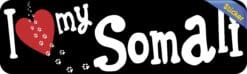 10in x 3in I Love My Somali Bumper Sticker Vinyl Truck Window Cat Decal