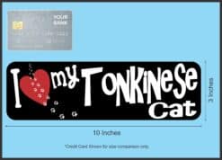 10in x 3in I Love My Tonkinese Cat Magnet Magnetic Truck Magnets Pet
