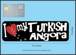 10in x 3in I Love My Turkish Angora Bumper Sticker Vinyl Window Cat Decal