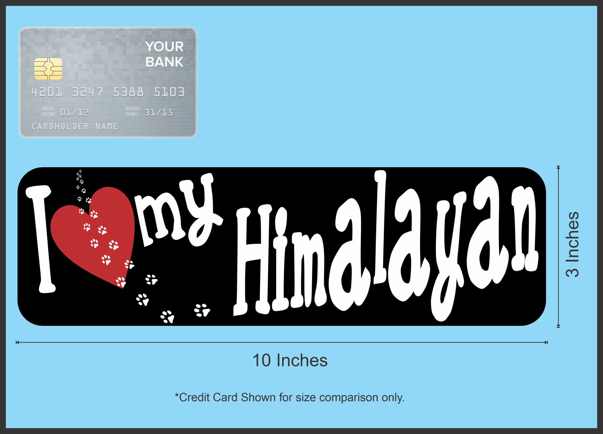 10in x 3in I Love My Himalayan Bumper Sticker Vinyl Truck Window Cat Decal