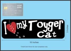 10in x 3in I Love My Toyger Cat Bumper Sticker Vinyl Window Sign Pet Decal