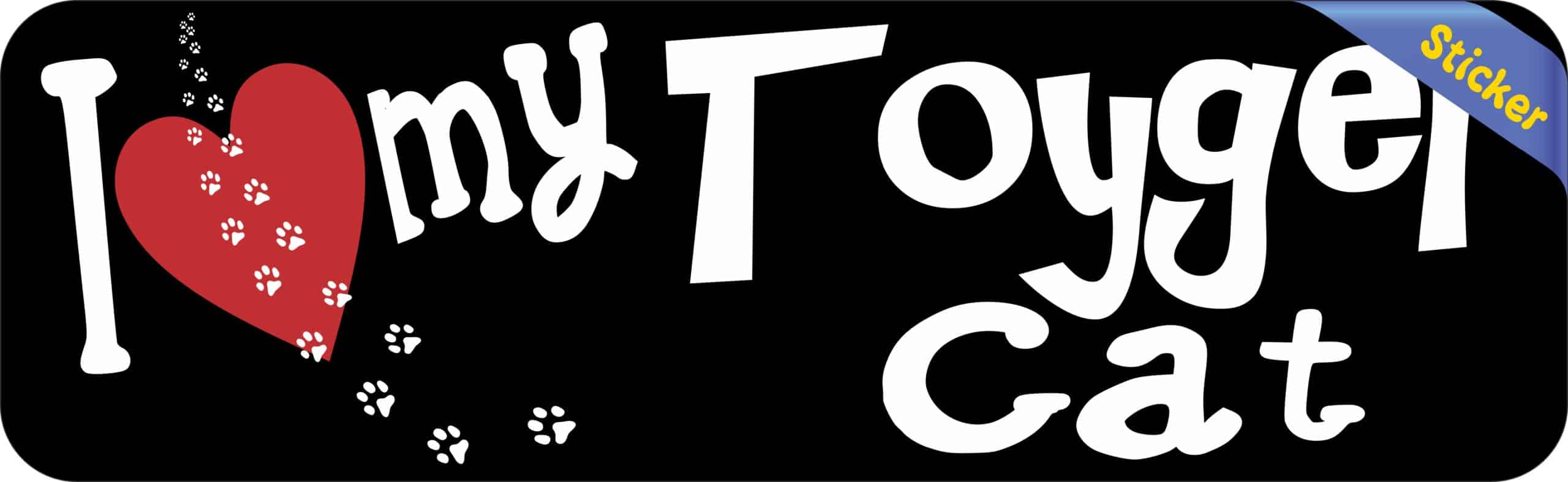10in x 3in I Love My Toyger Cat Bumper Sticker Vinyl Window Sign Pet Decal