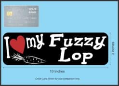 10in x 3in I Love My Fuzzy Lop Rabbit Magnet Door Magnetic Truck Magnets