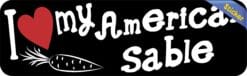 10in x 3in I Love My American Sable Rabbit Bumper Sticker Vinyl Stickers