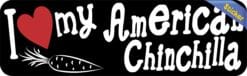 10in x 3in I Love My American Chinchilla Rabbit Bumper Sticker Vinyl Stickers