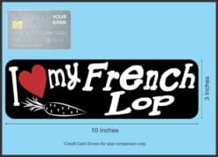 10in x 3in I Love My French Lop Bumper Sticker Vinyl Truck Window Decal