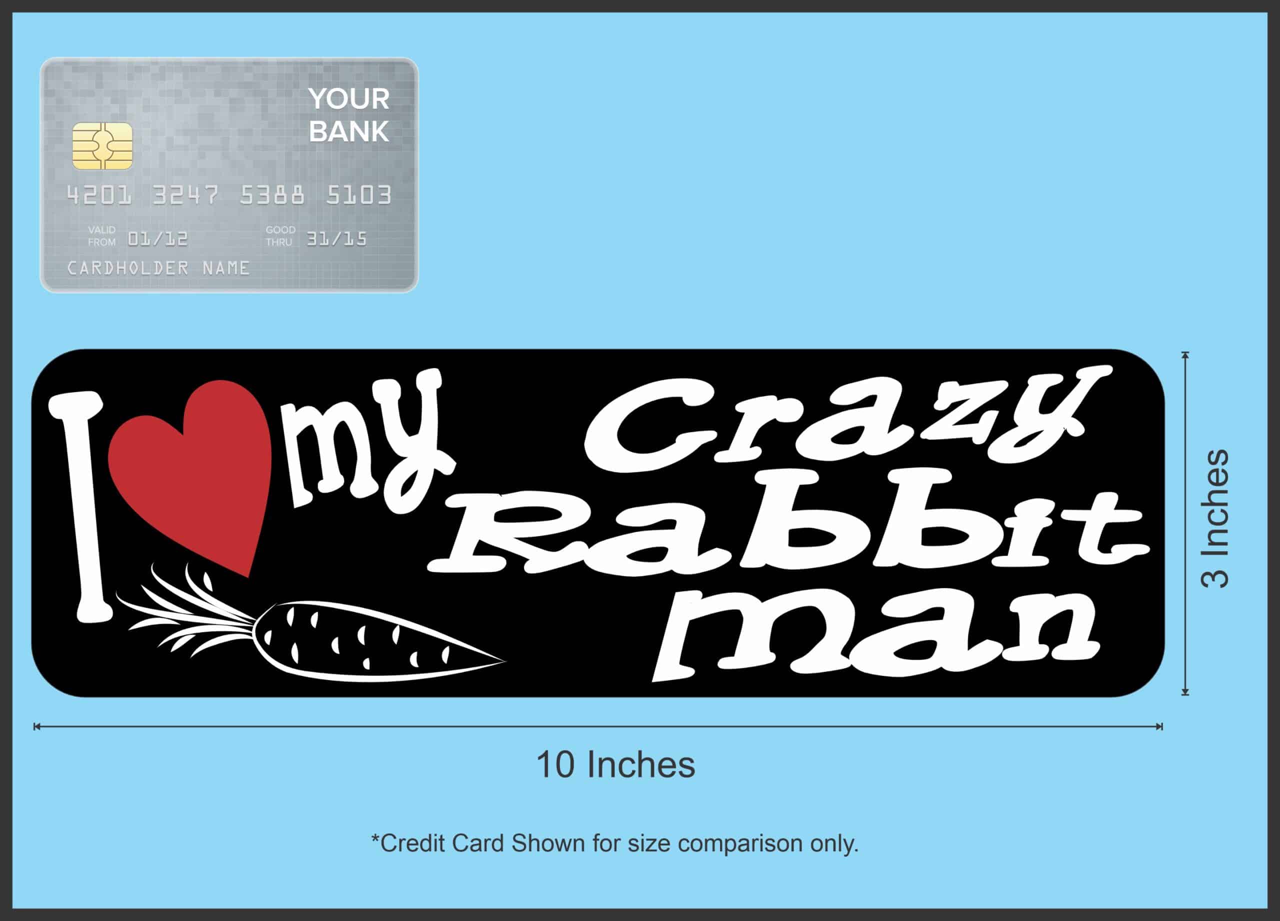 10in x 3in I Love My Crazy Rabbit Man Magnet Magnetic Truck Magnets