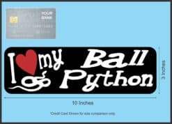 10in x 3in I Love My Ball Python Magnet Car Door Magnetic Truck Magnets