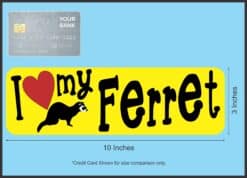 10in x 3in I Love My Ferret Magnet Car Door Magnetic Truck Magnets