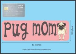 10in x 3in Pug Mom Magnet Vinyl Magnetic Sign Truck Pet Dog Magnets
