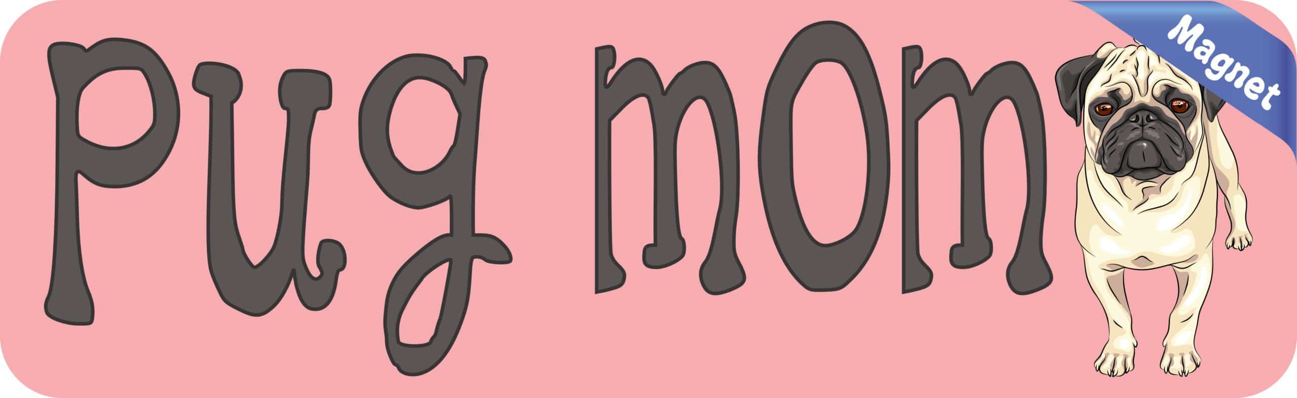 10in x 3in Pug Mom Magnet Vinyl Magnetic Sign Truck Pet Dog Magnets