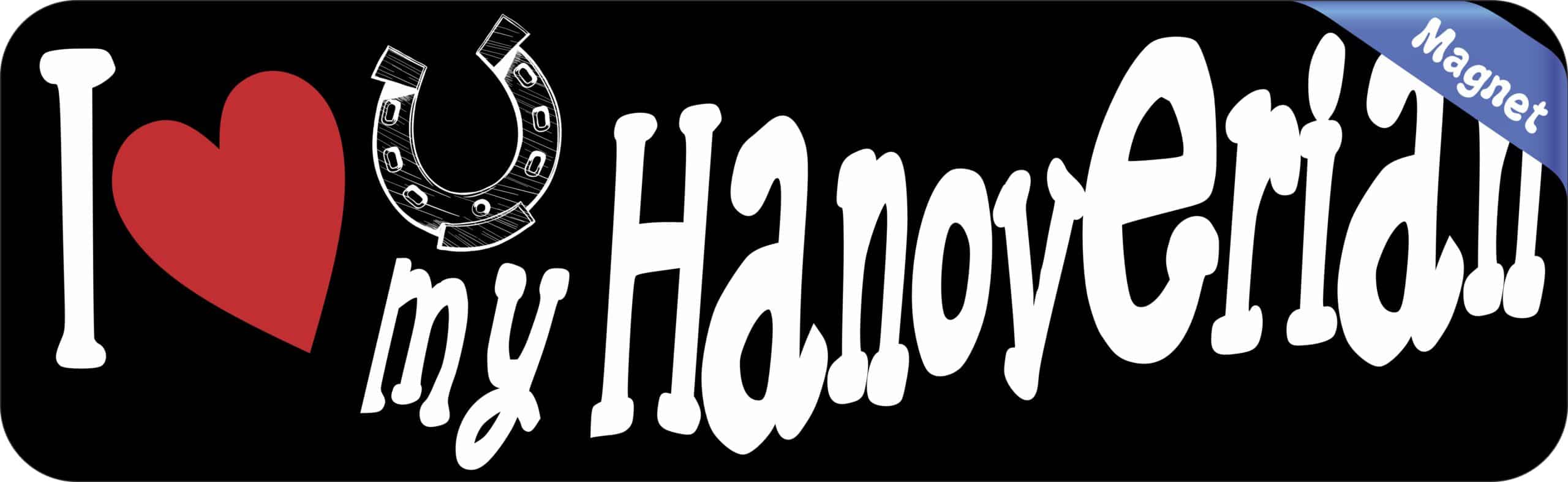 10in x 3in I Love My Hanoverian Magnet Vinyl Magnetic Sign Truck Magnets