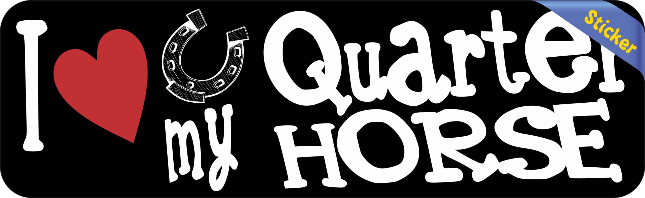 10X3 I Love My Quarter Horse Bumper Sticker Vinyl Truck Window Decal Sign