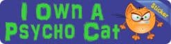 8in x 2in Psycho Cat Bumper Sticker Vinyl Window Decal Animal Stickers