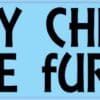 8in x 2in All My Children Are Furry Magnet Magnetic Truck Magnets