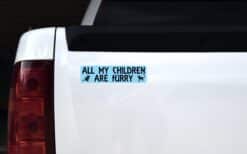 8in x 2in All My Children Are Furry Magnet Magnetic Truck Magnets
