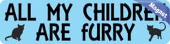 8in x 2in All My Children Are Furry Magnet Magnetic Truck Magnets