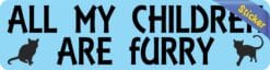 8in x 2in All My Children Are Furry Bumper Sticker Vinyl Window Stickers