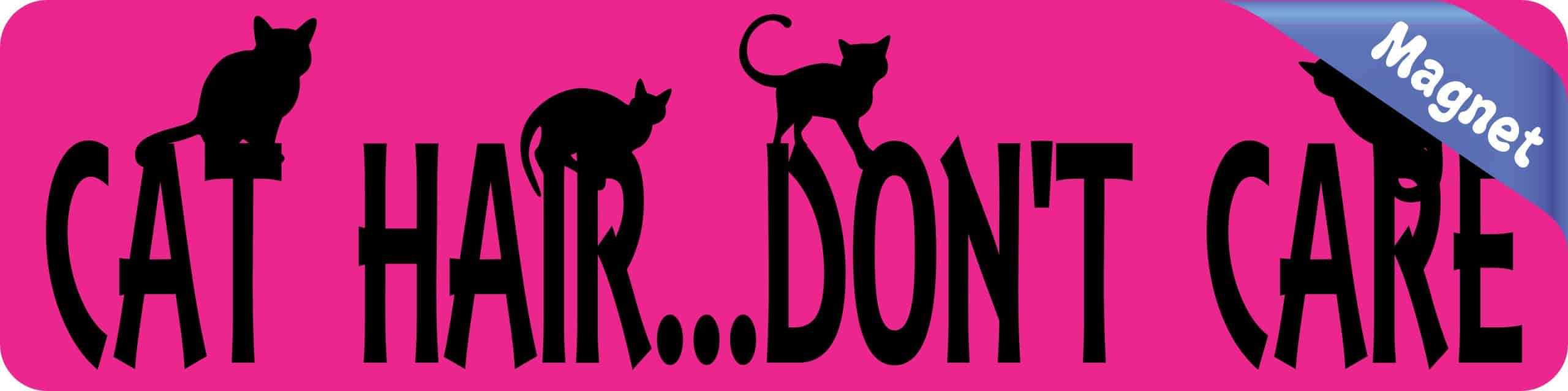8in x 2in Cat Hair Don't Care Magnet Magnetic Truck Magnets Animal - Image 2