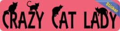 8in x 2in Crazy Cat Lady Bumper Sticker Vinyl Car Window Decal Stickers