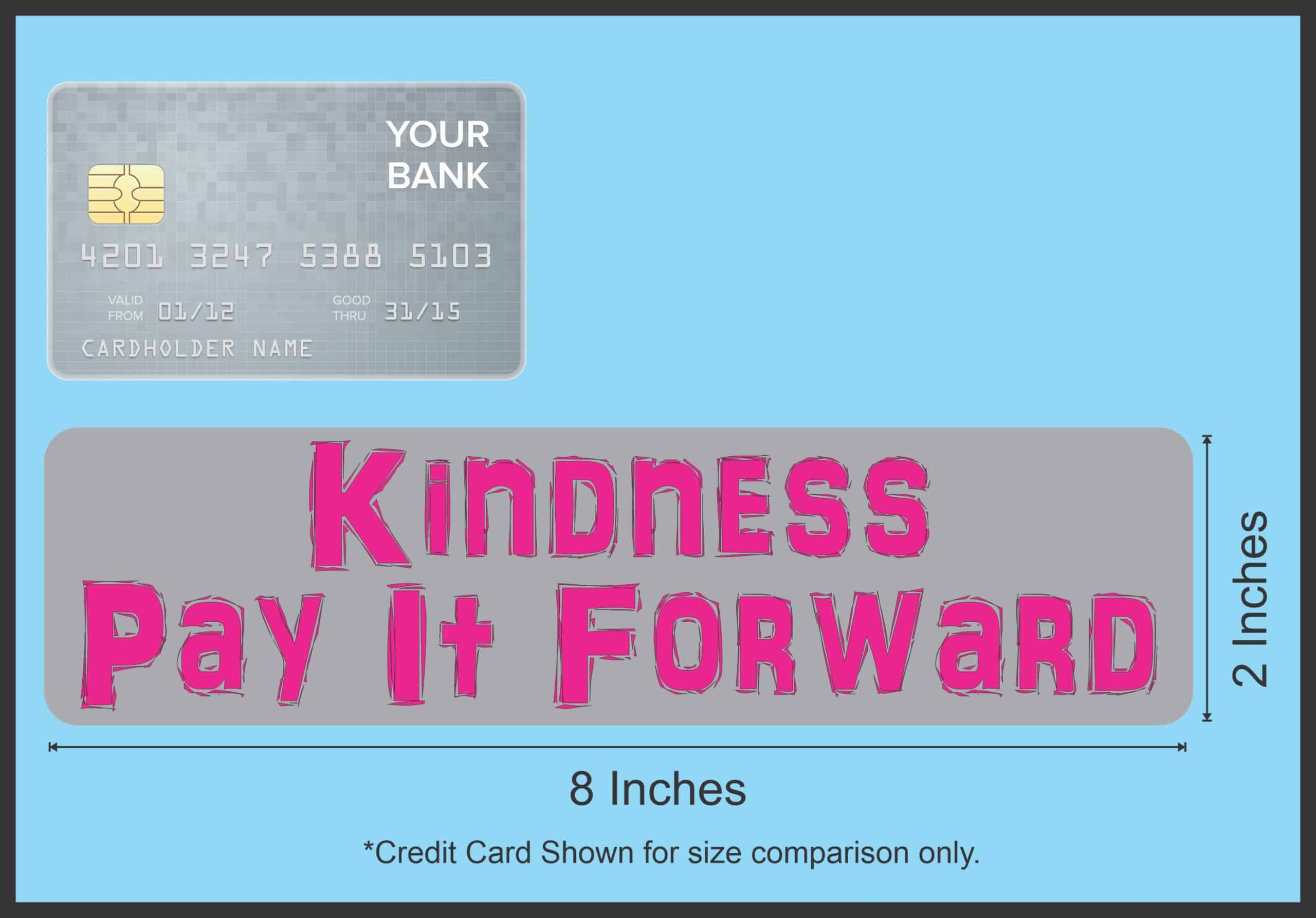 8in x 2in Kindness Pay It Forward Bumper Sticker Vinyl Car Window Stickers