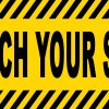 watch your step