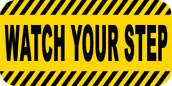 watch your step